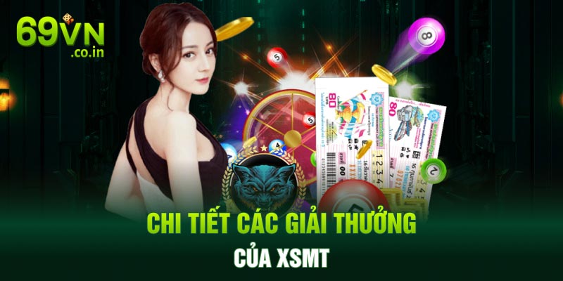 Chi tiết các giải thưởng của XSMT