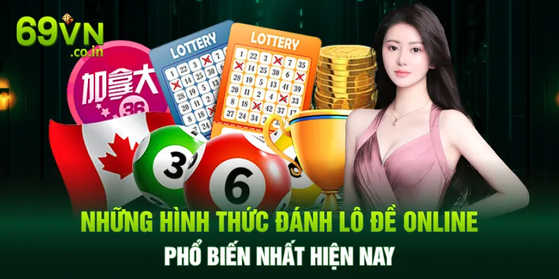 Những hình thức đánh lô đề trực tuyến phổ biến nhất hiện nay